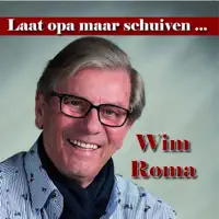 Laat Opa Maar Schuiven — Wim Roma
