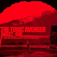 Angst One - EP - The Toxic Avenger