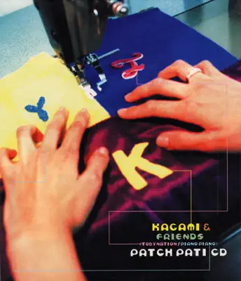 聆聽 Kagami 的「Patch Pati CD」