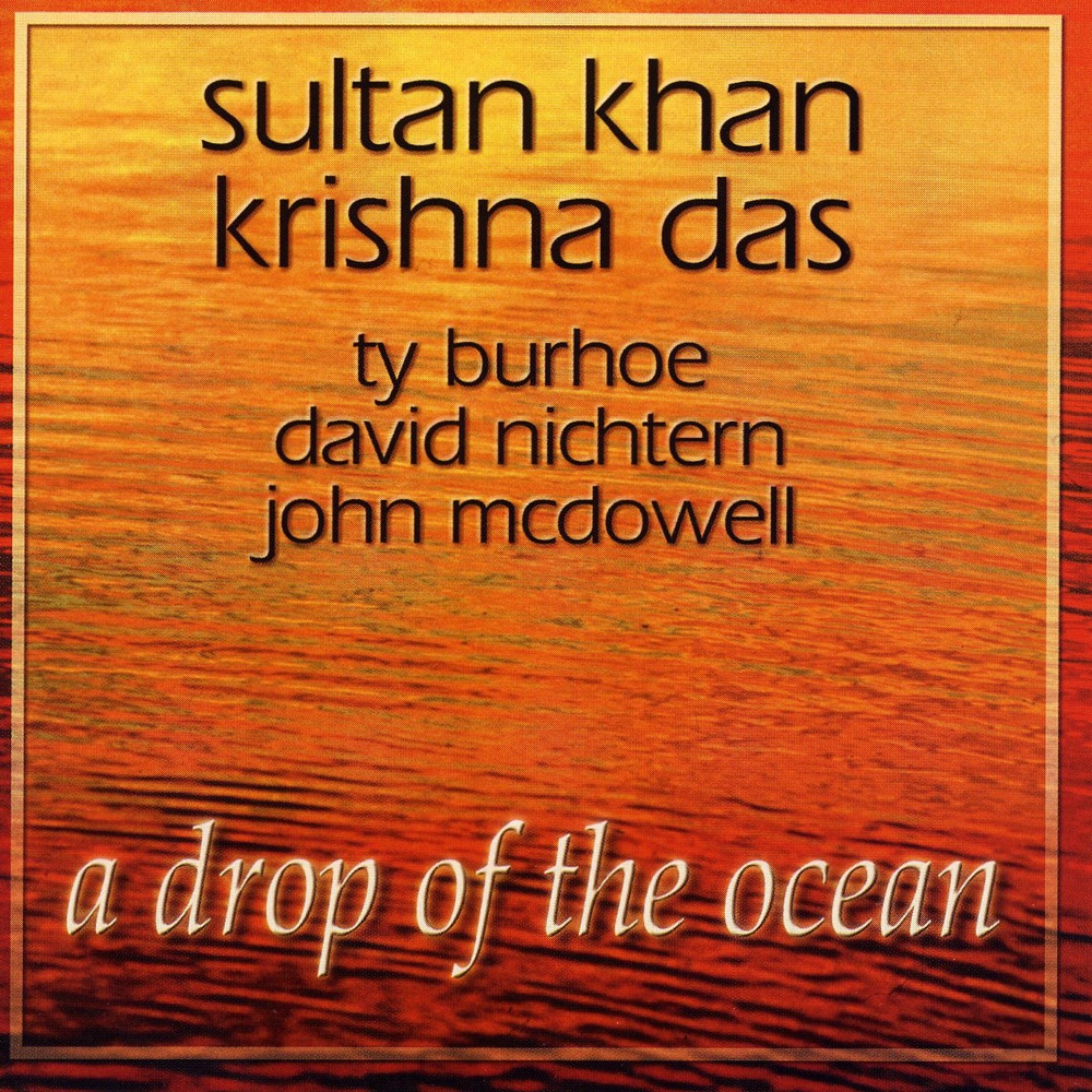 Обложка альбома «A Drop of the Ocean» — Krishna Das & Sultan Khan