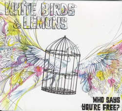Who Says You're Free? (Who Says You're Free?) - White Birds And Lemons Cover Art