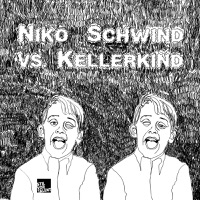 Niko Schwind vs. Kellerkind - Niko Schwind & Kellerkind