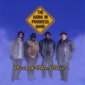 The Work in Progress Band - Im a Bluesman