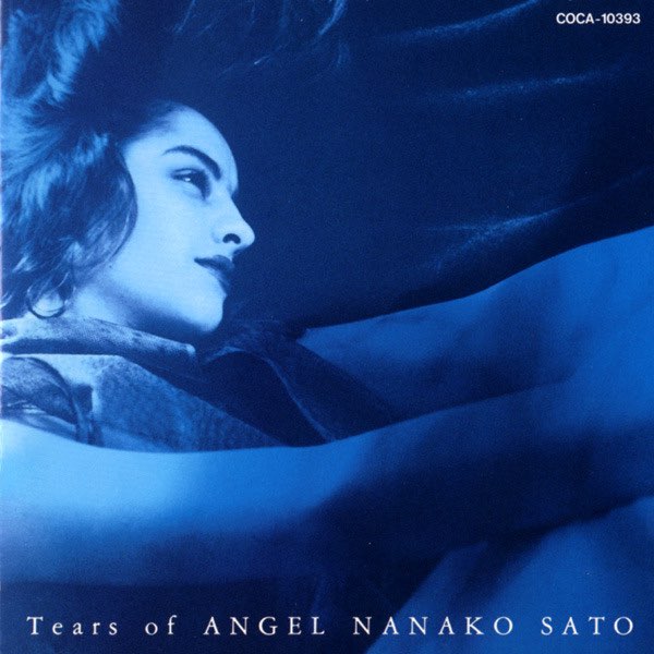 佐藤奈々子/ベスト・アルバム～ティアーズ・オブ・エンジェル 佐藤奈々子ベスト・アルバム ~Tears of ANGEL~ - 佐藤奈々子のアルバム