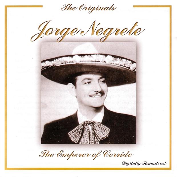 Обложка альбома «The Originals: The Emperor Of The Corrido (Remastered)» — Jorge Negrete