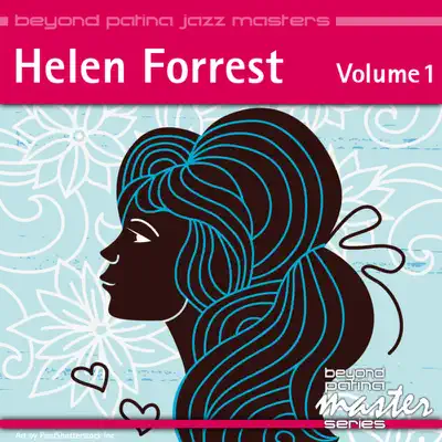 Beyond Patina Jazz Masters: Helen Forrest, Vol. 1 - Helen Forrest Beyond Patina Jazz Masters: Helen Forrest, Vol. 1 - Helen Forrest