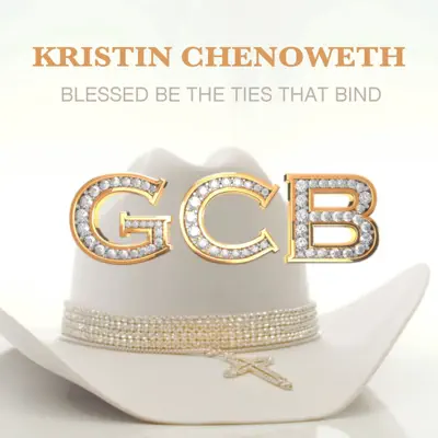 Blessed Be the Ties That Bind - Single - Kristin Chenoweth