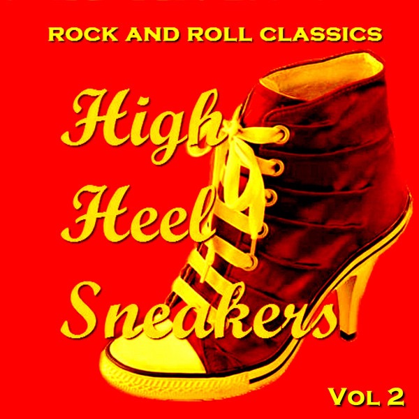 High Heel Sneakers - Rock 'n' Roll Classics Vol. 2