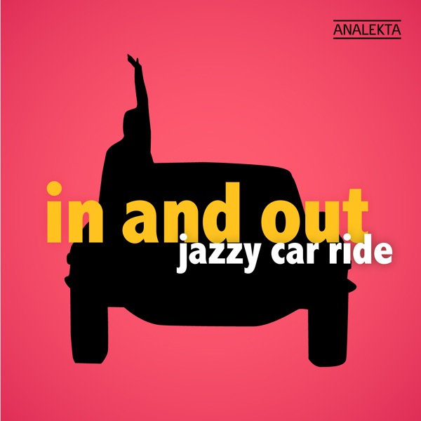 In and Out - Jazzy Car Ride