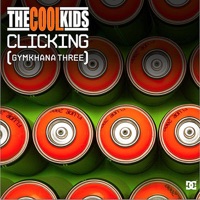 Clicking (Gymkhana 3) - Single - The Cool Kids