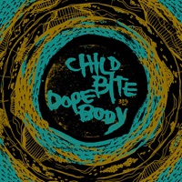 Child Bite / Dope Body split - EP - Child Bite & DOPE BODY
