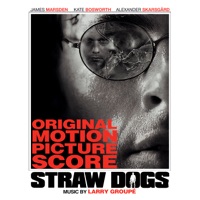 Straw Dogs (Original Motion Picture Score) - Larry Groupé