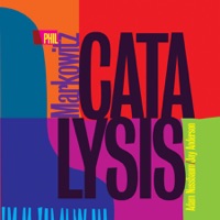 Catalysis - Phil Markowitz Trio