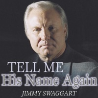 Tell Me His Name Again - Jimmy Swaggart