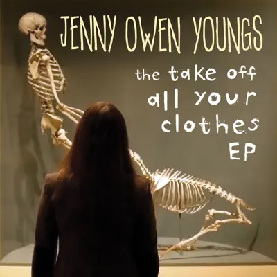 The Take Off All Your Clothes - EP - Jenny Owen Youngs