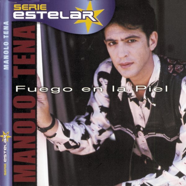 Обложка альбома «Serie Estelar: Manolo Tena - Fuego en la Piel» — Manolo Tena