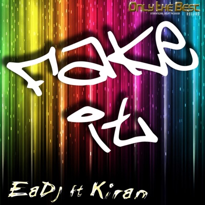 Fake It (feat. Kiran) - EP