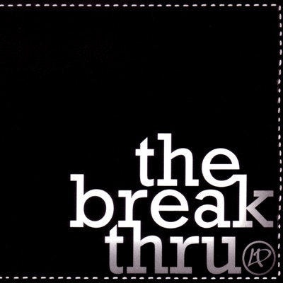 The Break Thru