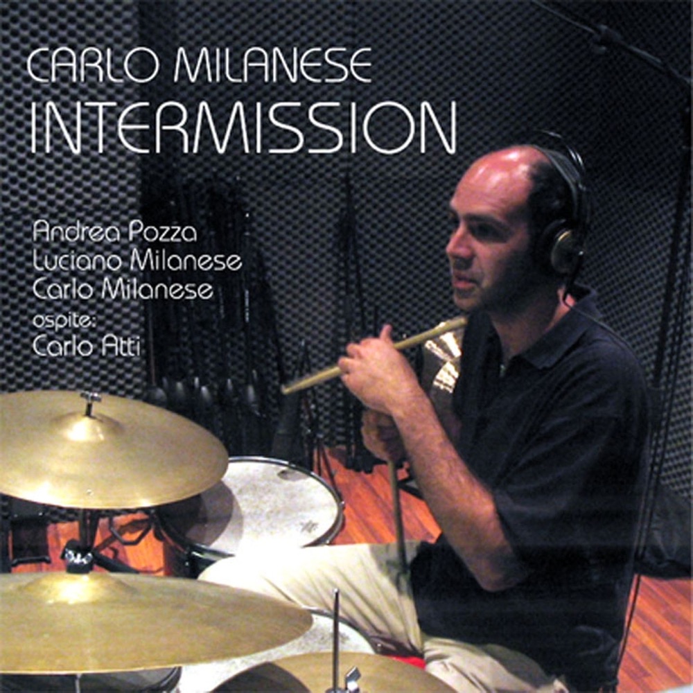 Обложка альбома «Intermission (feat. Andrea Pozza, Luciano Milanese & Carlo Atti)» — Carlo Milanese