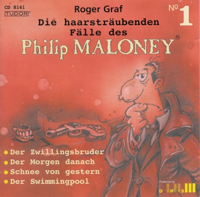 Graf, R.: Haarstraubenden Falle Des Philip Maloney (Die), Vol. 1 - Der Zwillingsbruder - Der Morgen Danach - Schnee Von Gestern - Der Swimmingpool