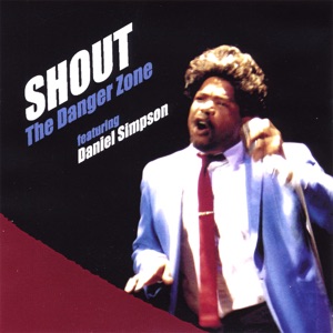 SHOUT, the DANGER ZONE