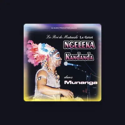 Listen to Ngeleka Kandanda, watch music videos, read bio, see tour dates & more!