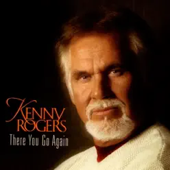 There You Go Again - Kenny Rogers