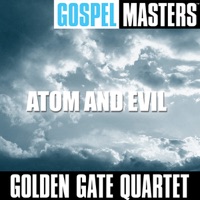 Gospel Masters: Atom and Evil - Golden Gate Quartet