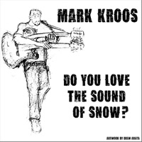 The Sound of Snow - EP - Mark Kroos