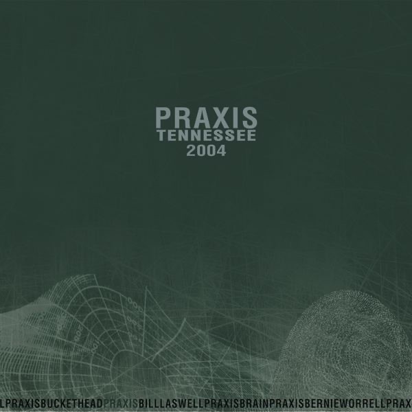 Обложка альбома «Tennessee 2004» — Praxis