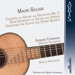 Giuliani: Concerto for Guitar and Orchestra No. 3, Gran Quintetto for Guitar and Strings, Variations for Guitar and String Quartet