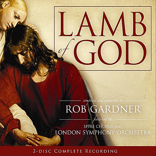 Lamb of God by Rob Gardner, London Symphony Orchestra & Spire Chorus album cover