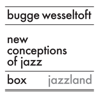 New Conception of Jazz Box Set - Bugge Wesseltoft new Single