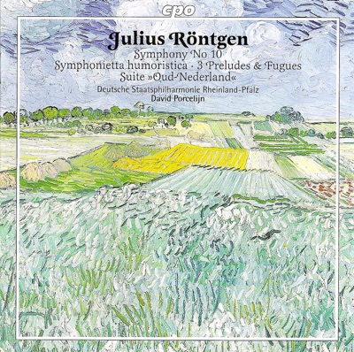 Rontgen, J.: Symphony No. 10 - Symphonietta Humoristica - Old Netherlands Suite