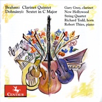 Brahms: Clarinet Quintet - Dohnanyi: Sextet - New Hollywood String Quartet, Gary Gray, Richard Todd & Robert Edward Thies