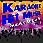 Karaoke Hit Music Golden Oldies Vol. 2 - Golden Oldies Instrumental Sing Alongs