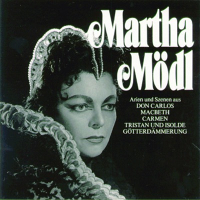 Martha Mödl singt Arien und Szenen