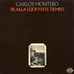 De Allá Lejos y Este Tiempo - Carlos Montero De Allá Lejos y Este Tiempo - Carlos Montero
