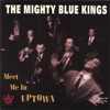 The Mighty Blue Kings - JUMPIN' AT the GREEN MILL
