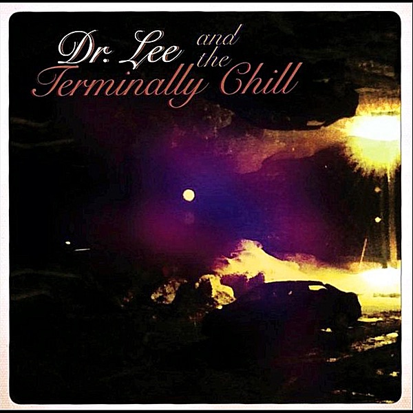 Dr. Lee and the Terminally Chill