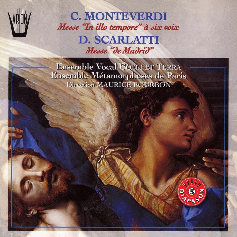 Обложка альбома «Monteverdi : Messe In Illo Tempore à 6 voix - Scarlatti : Messe de Madrid» — Ensemble Vocal Coeli et Terra, Ensemble Métamorphoses de Paris, Maurice Bourbon, Claire Gouton, Jean-Luc Baudoin, James Maes, Philippe Roche, Daphné Kupferstain, Pascale Costantini & Pierre Parent