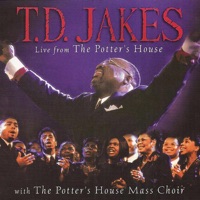 T.D. Jakes - Let's Just Praise the Lord (Live) [feat. The Potter's House Mass Choir]