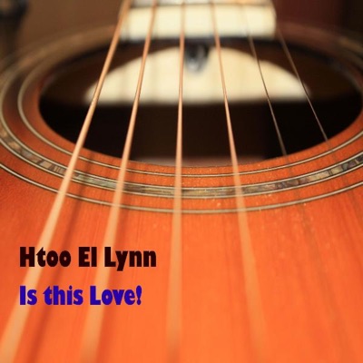Htoo El Lynn - Is This Love!