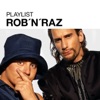 Icon Playlist: Rob'n'Raz