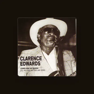 Listen to Clarence Edwards, watch music videos, read bio, see tour dates & more!