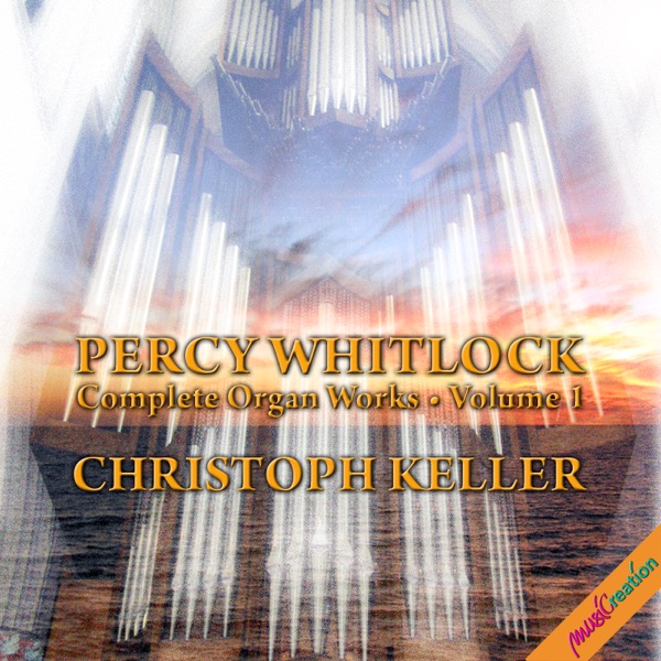 Whitlock: Complete Organ Works, Vol. 1