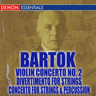 Bartók: Violin Concerto No. 2 - Concerto for String Instruments, Percussion & Celeste - Divertimento for Strings