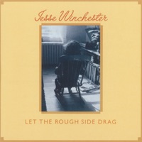 Let the Rough Side Drag - Jesse Winchester