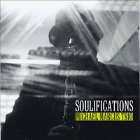 Soulifications - Michael Marcus Trio