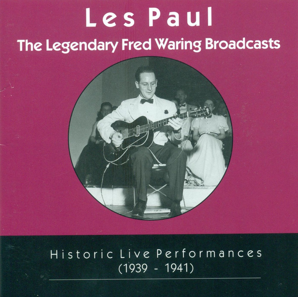 Обложка альбома «The Legendary Fred Waring Broadcasts: Historic Live Performances (1939-1941)» — The Les Paul Trio